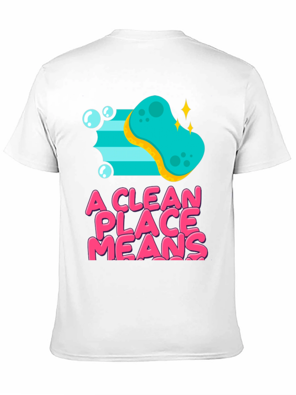 A Clean Place Means T-Shirt