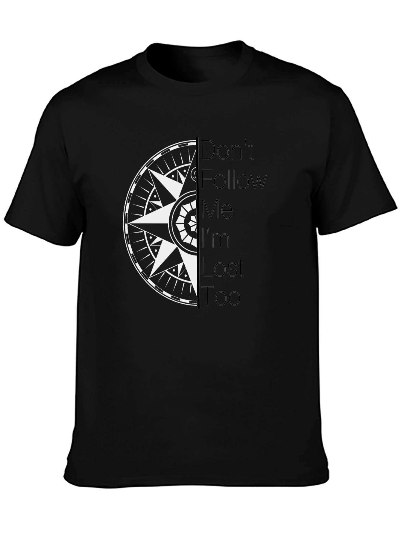 Compass Graphic Tee - Dont Follow Me Im Lost Too!