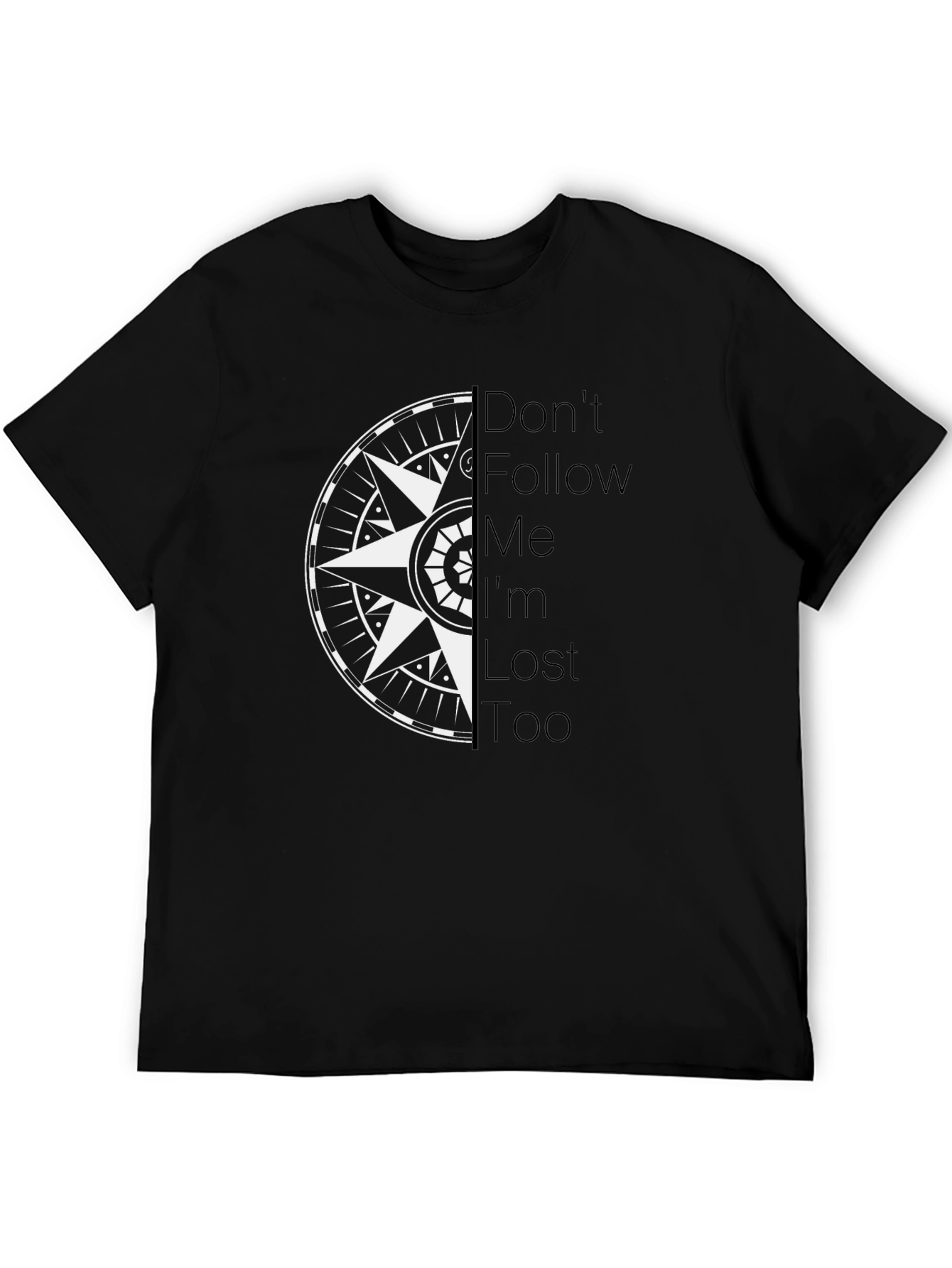 Compass Graphic Tee - Dont Follow Me Im Lost Too!