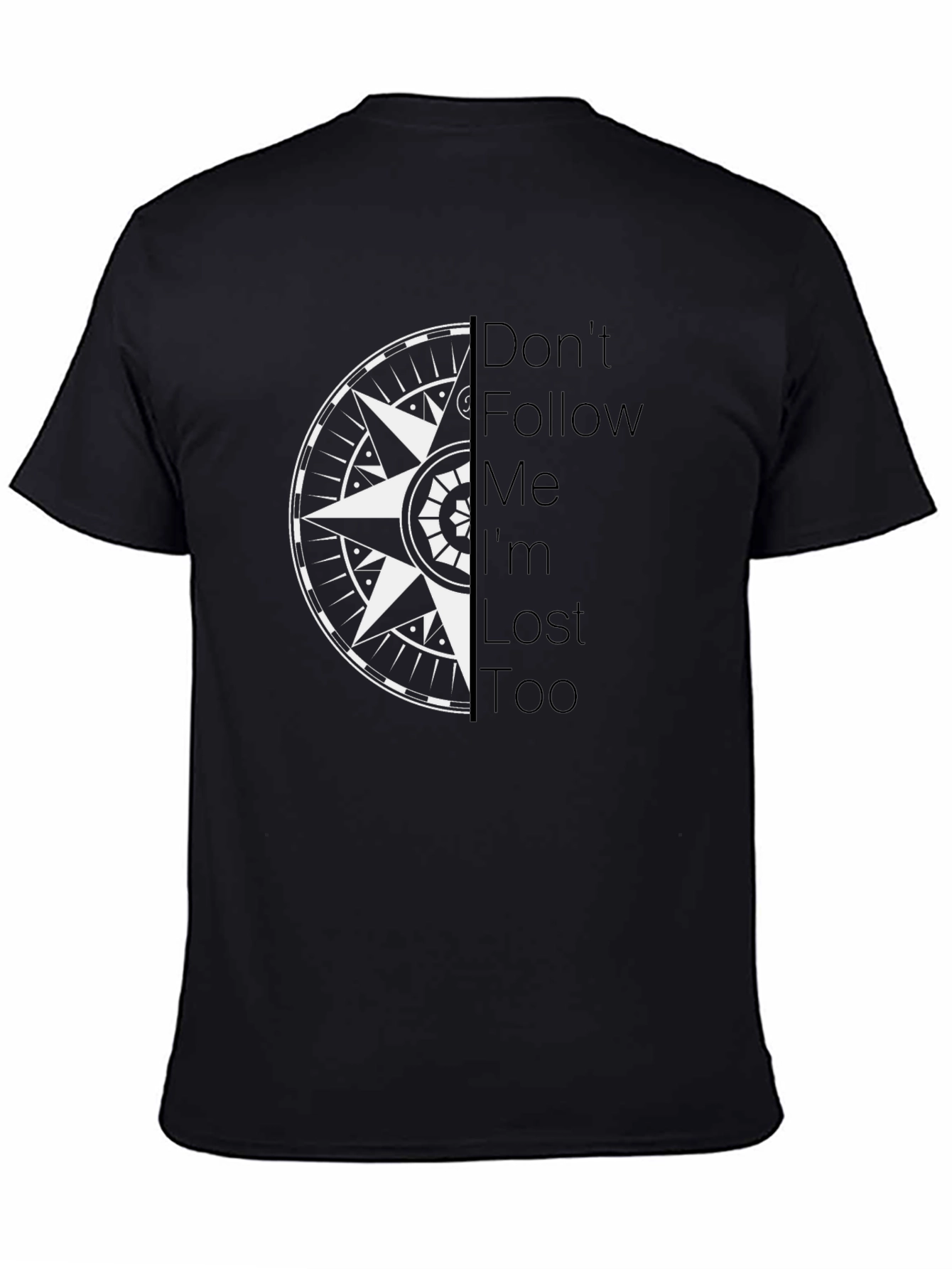 Compass Graphic Tee - Dont Follow Me Im Lost Too!