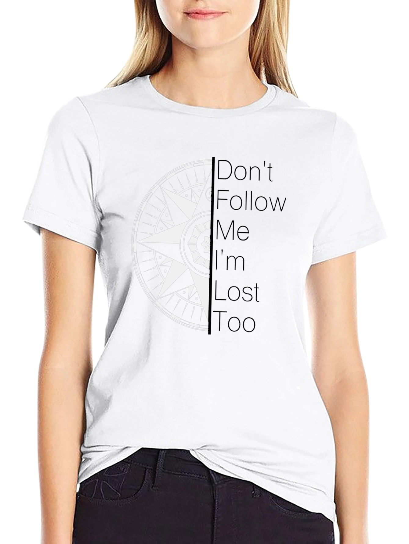 Compass Graphic Tee - Dont Follow Me Im Lost Too!