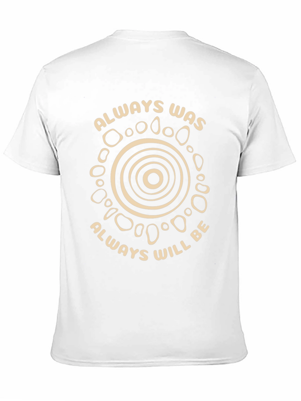 Always Was Always Will Be T-Shirt