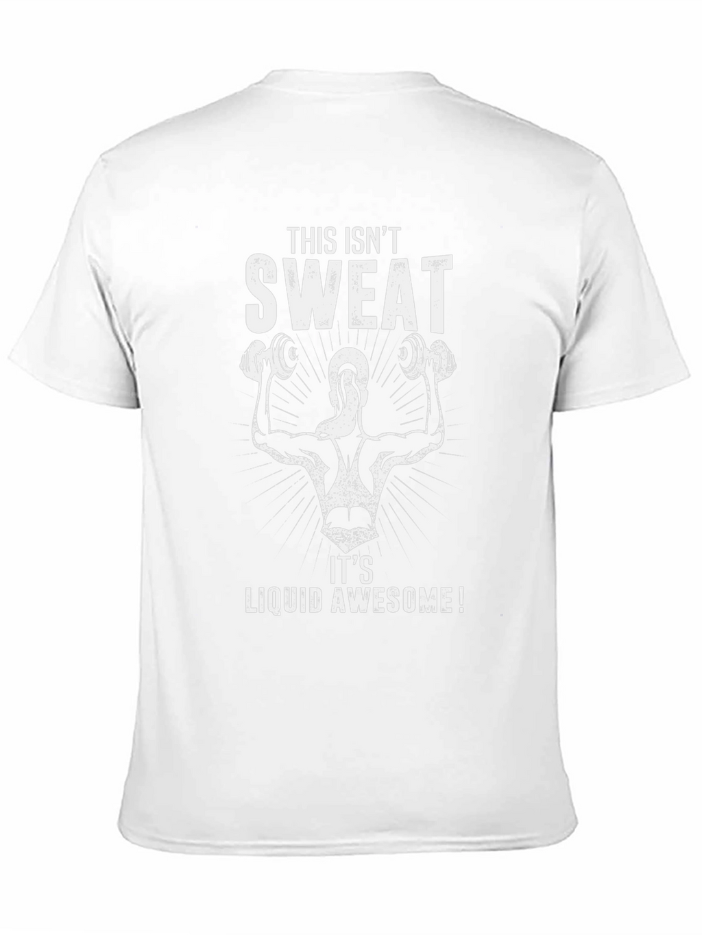Workout T-Shirt - This Isnt Sweat Liquid Awesome