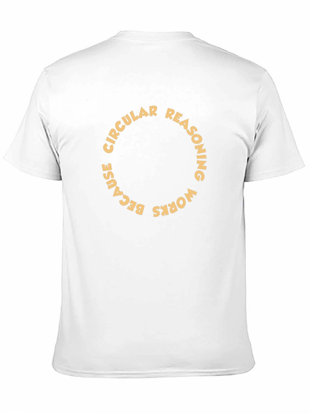 Circular Reasoning Funny Graphic T-Shirt