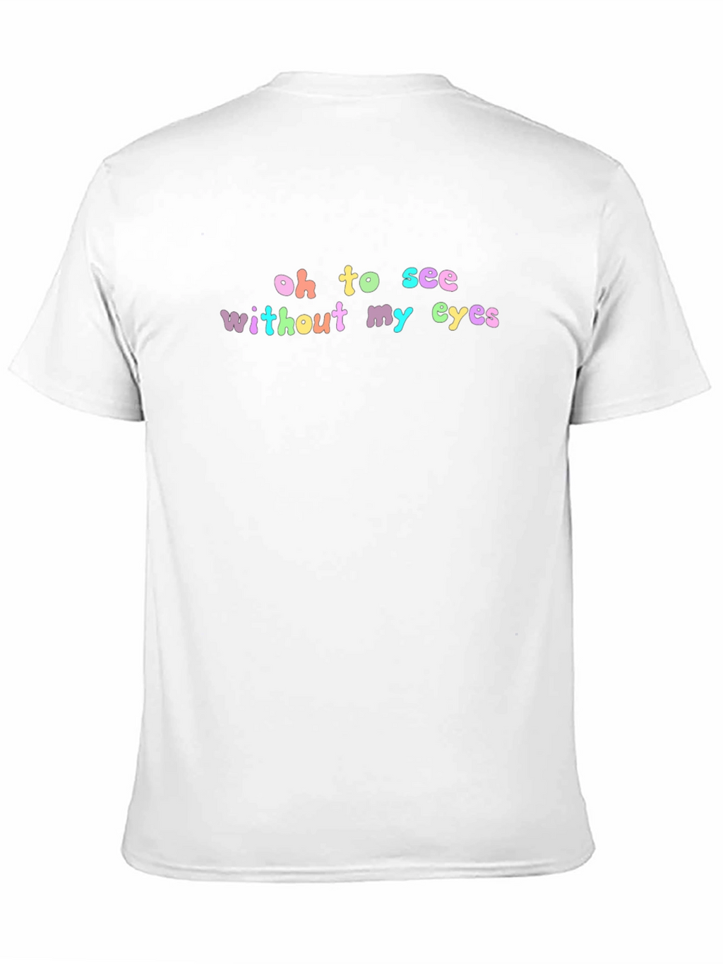 Oh To See Without My Eyes Black T-Shirt