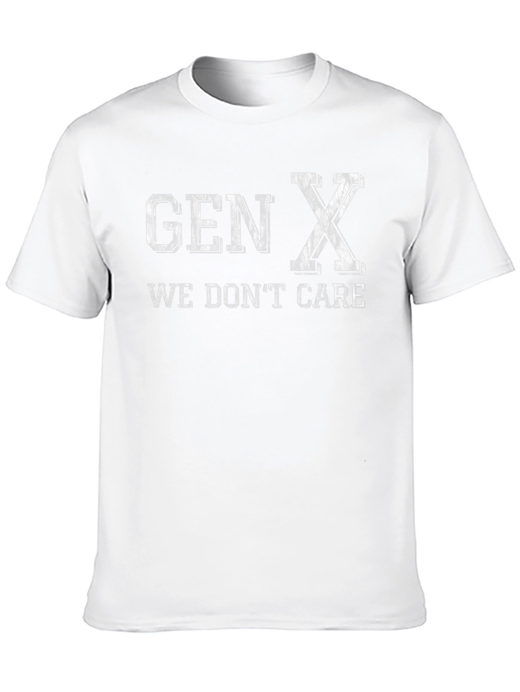 Gen X T-Shirt - We Dont Care Tee