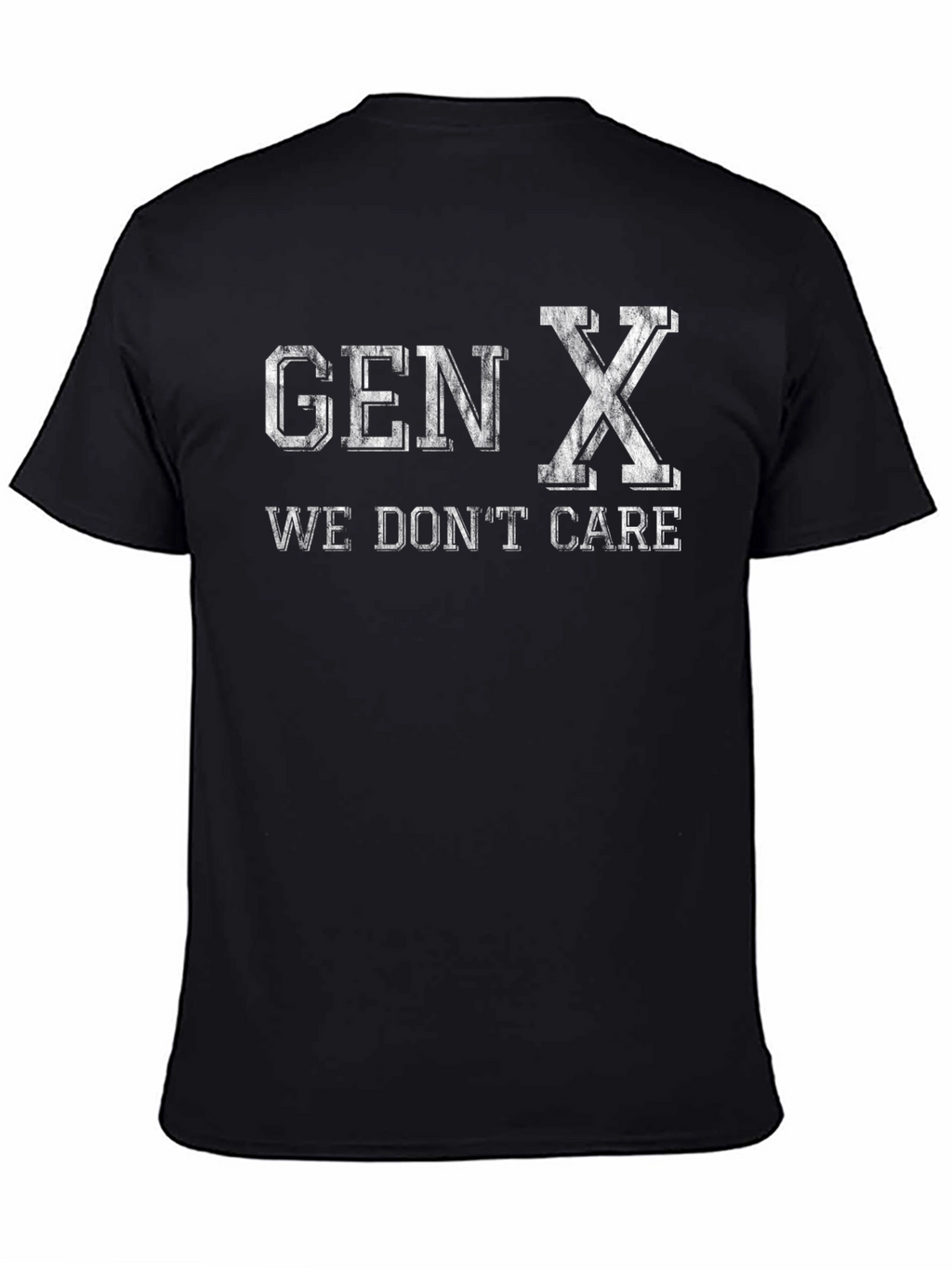 Gen X T-Shirt - We Dont Care Tee