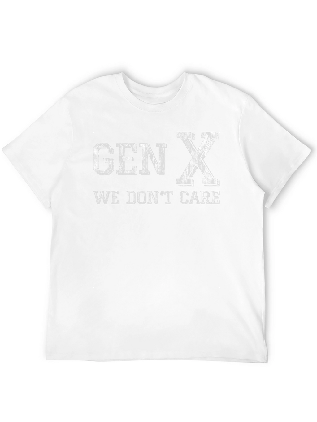 Gen X T-Shirt - We Dont Care Tee