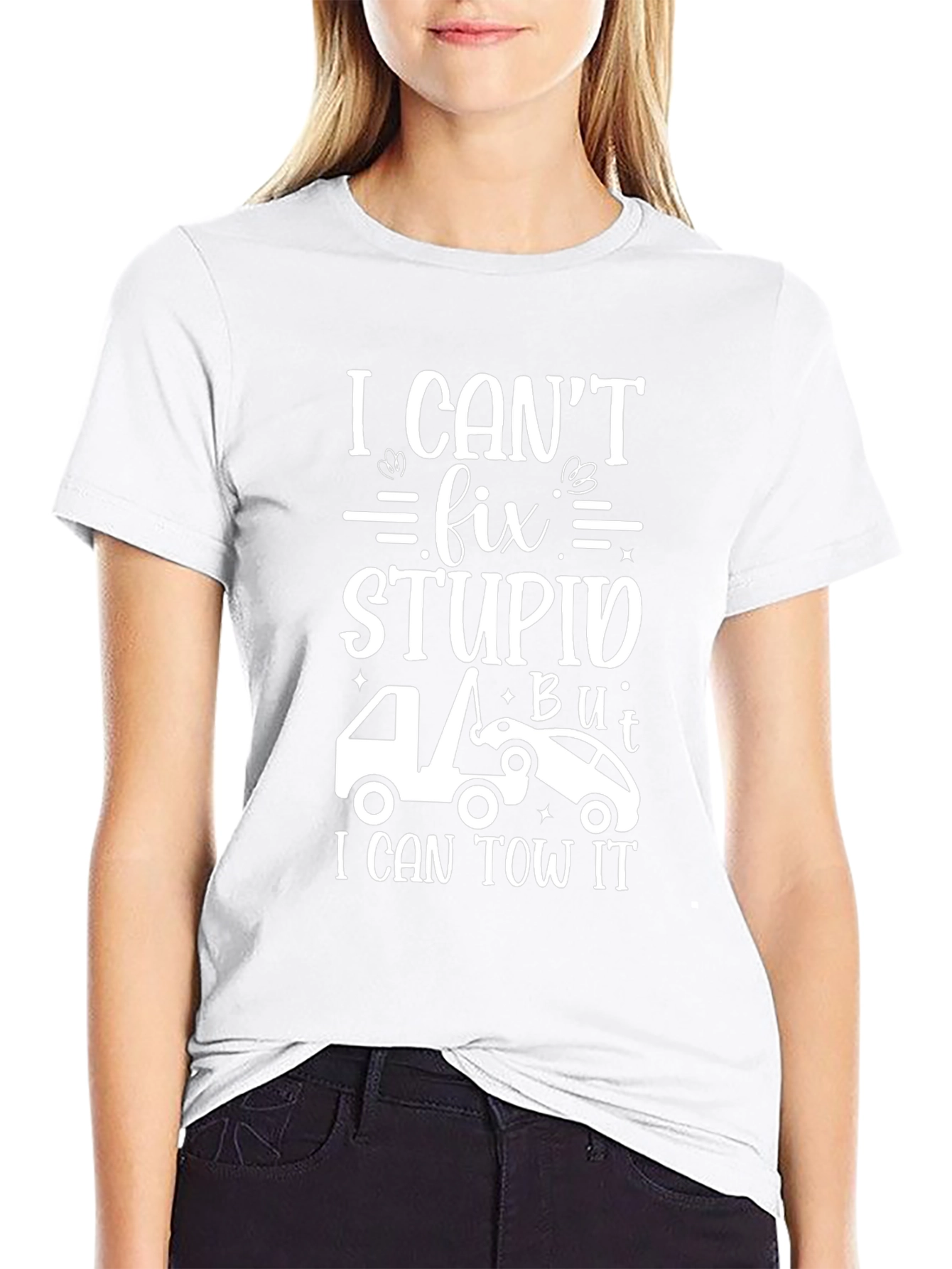 I Cant Fix Stupid Tow Trucker T-Shirt