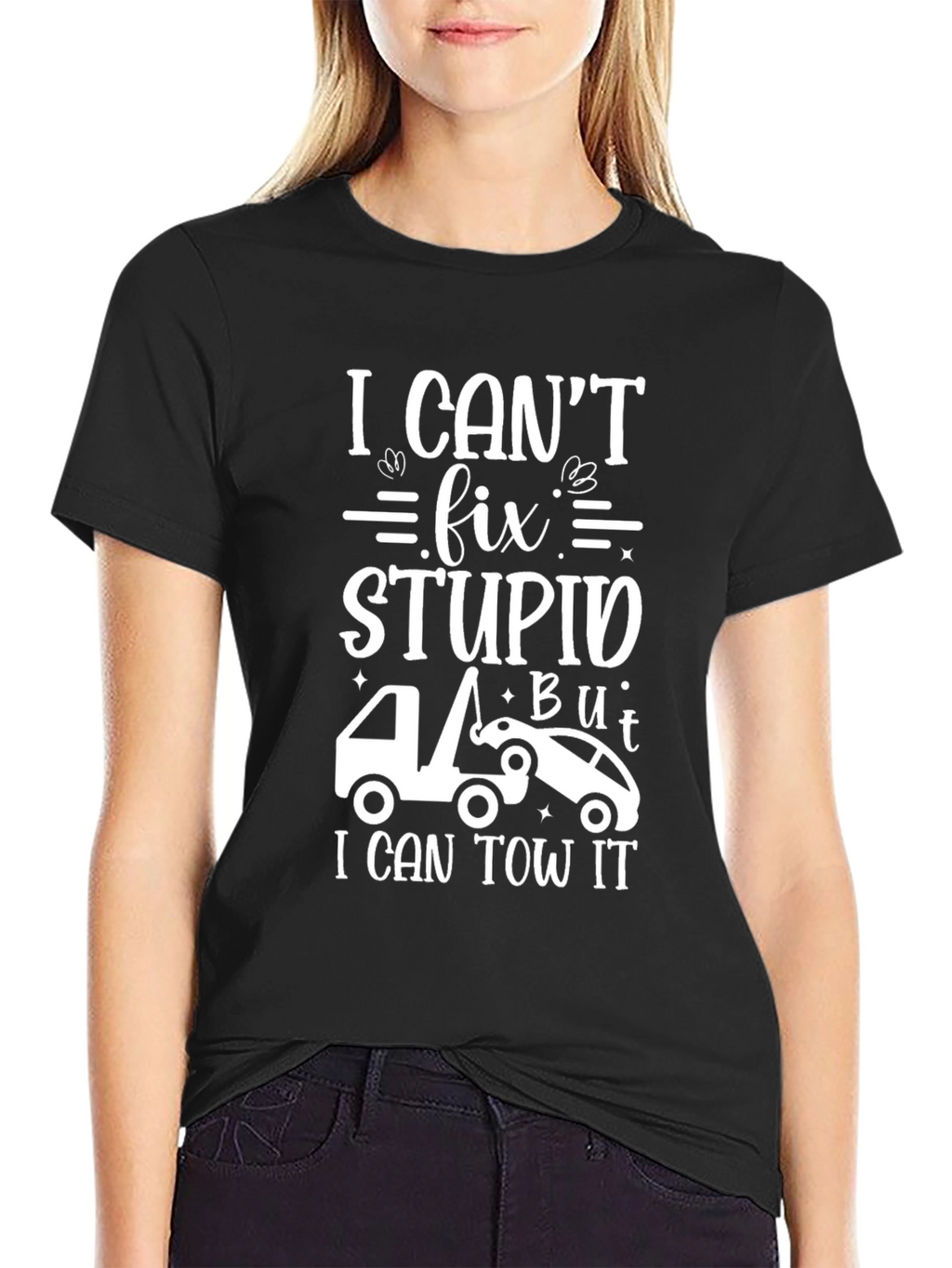 I Cant Fix Stupid Tow Trucker T-Shirt
