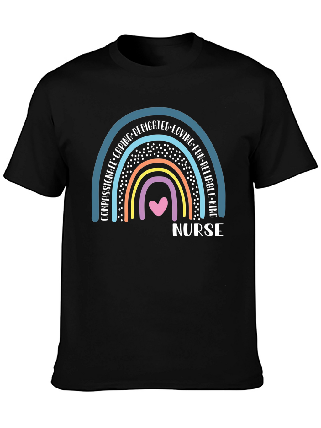 Nurse Rainbow T-Shirt - Caring Dedicated & Kind!