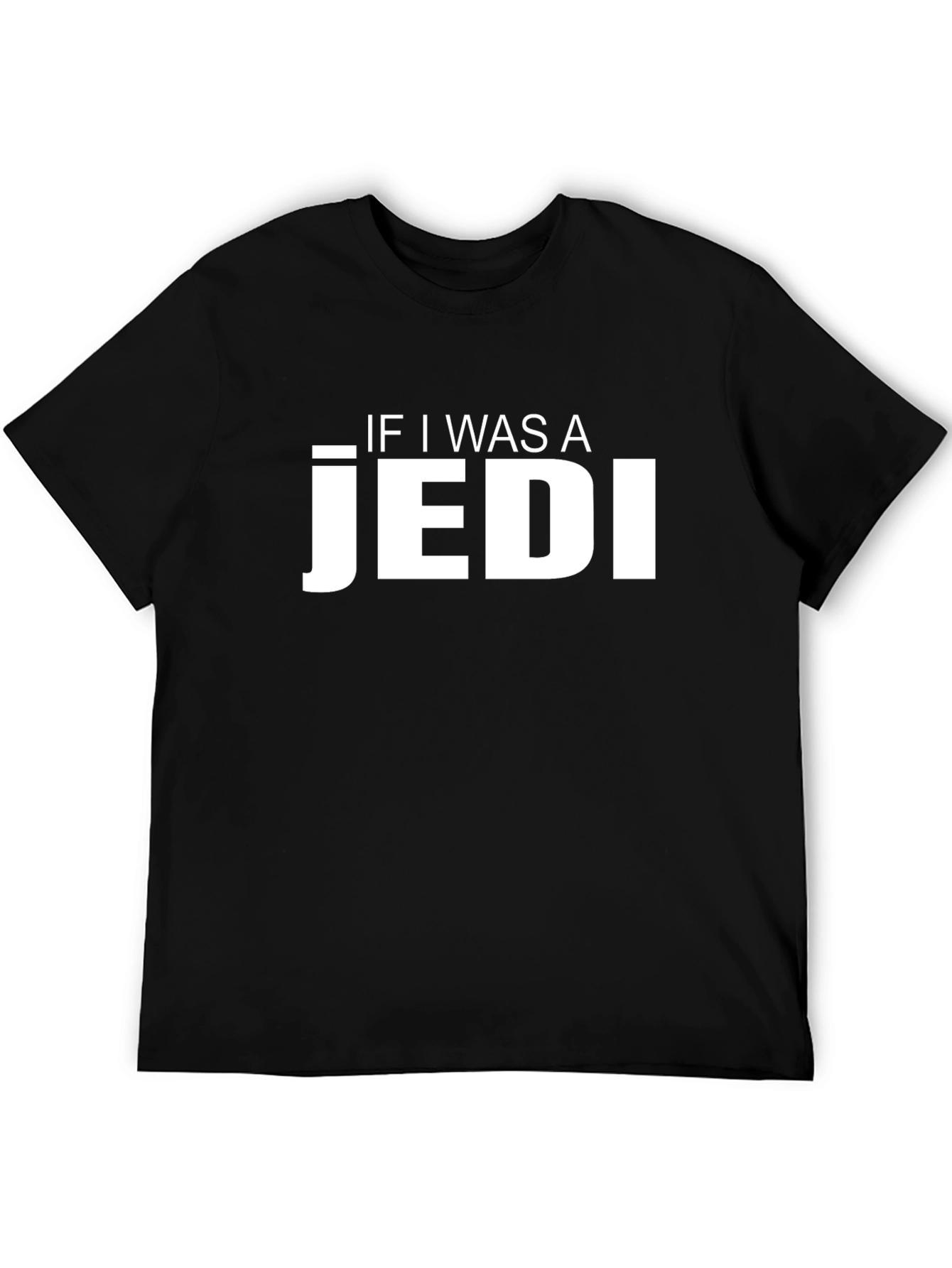 If I Was A Jedi T-Shirt - Black Cotton Blend