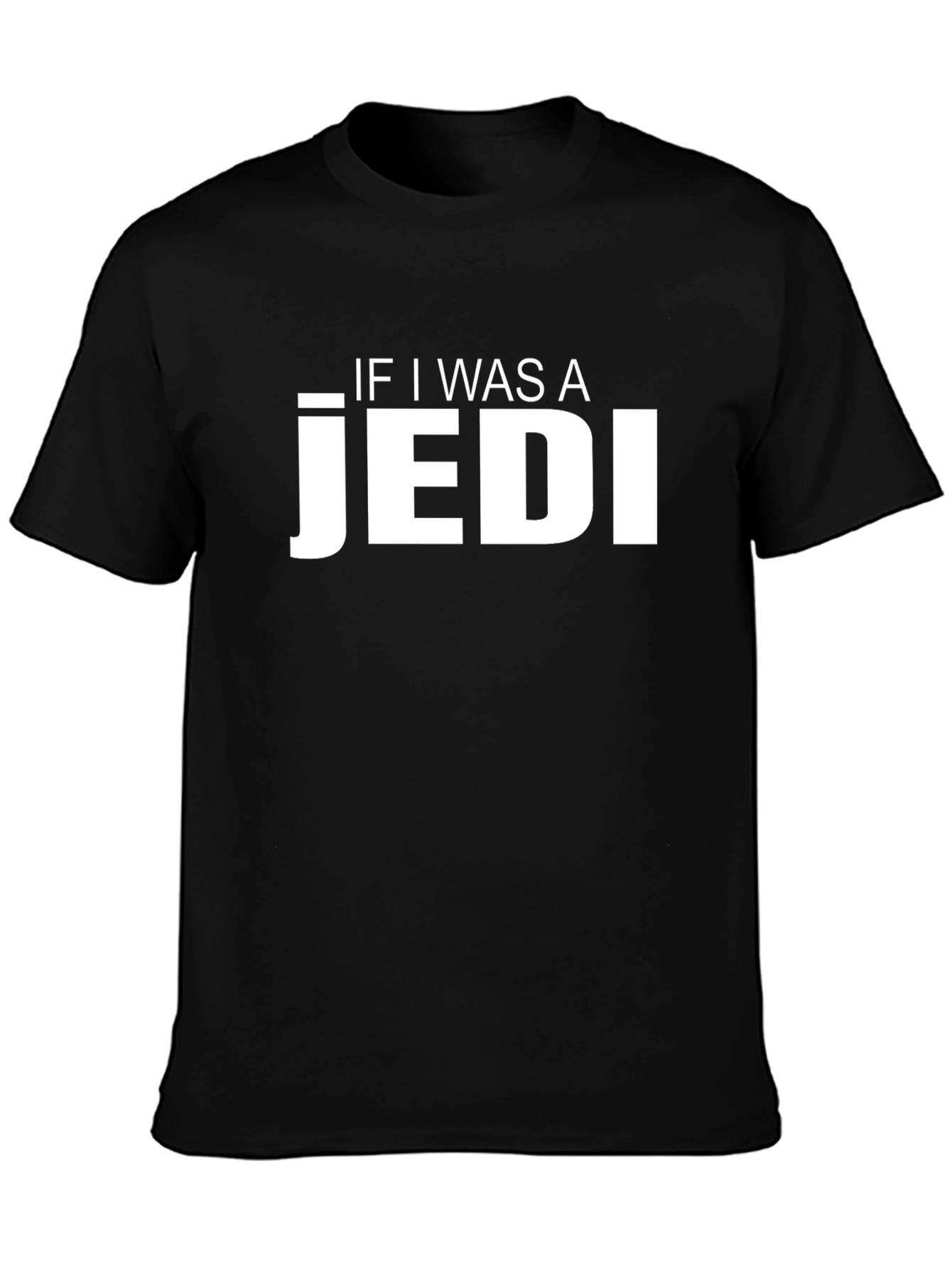If I Was A Jedi T-Shirt - Black Cotton Blend