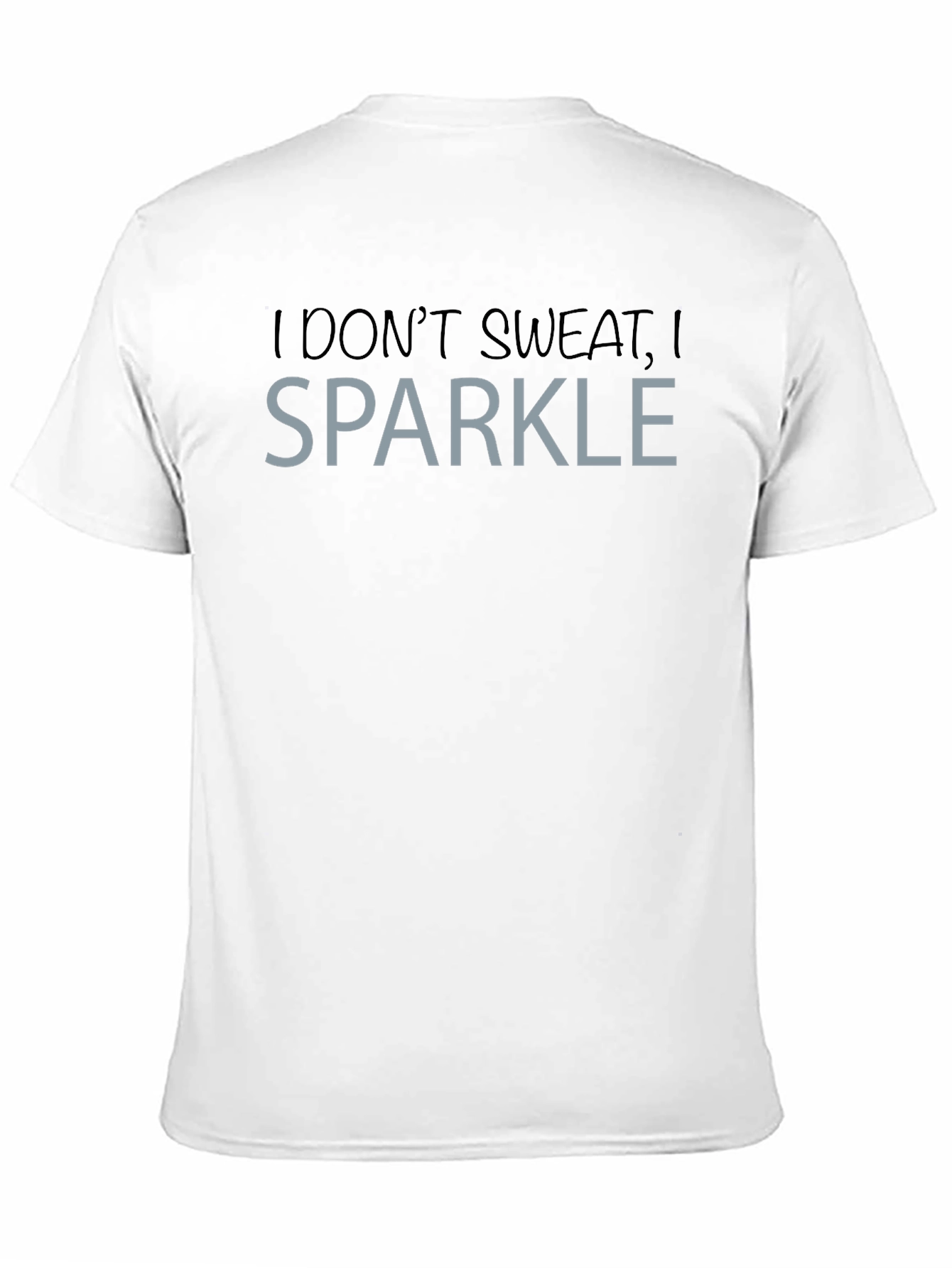 I Dont Sweat I Sparkle Graphic Tee
