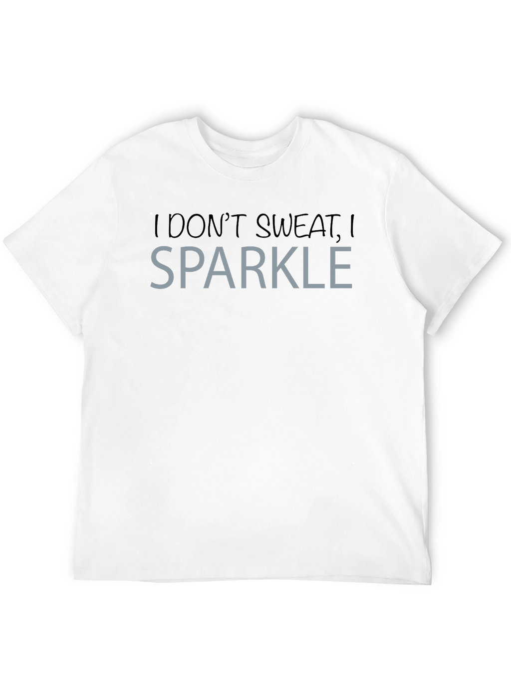 I Dont Sweat I Sparkle Graphic Tee