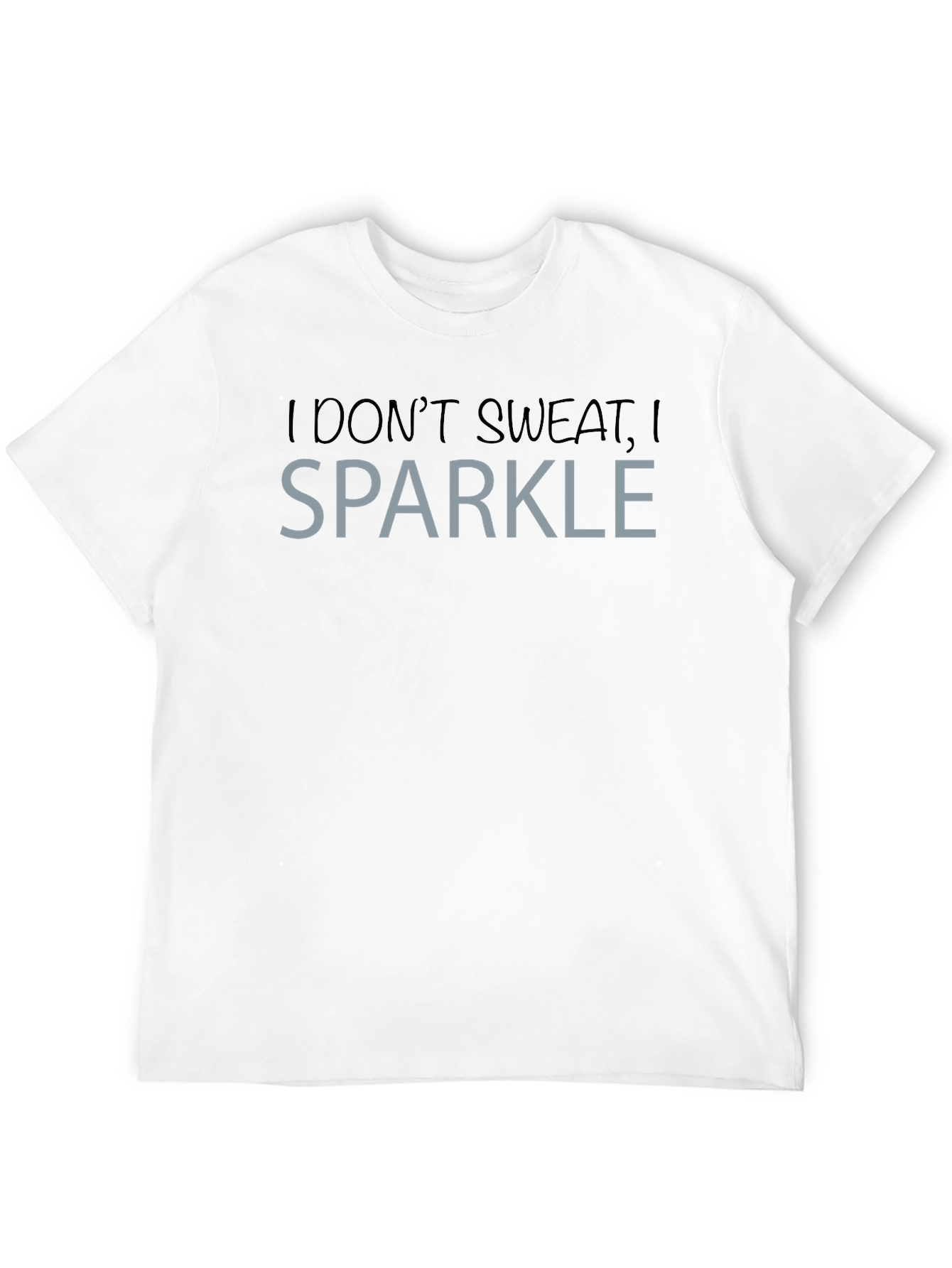 I Dont Sweat I Sparkle Graphic Tee
