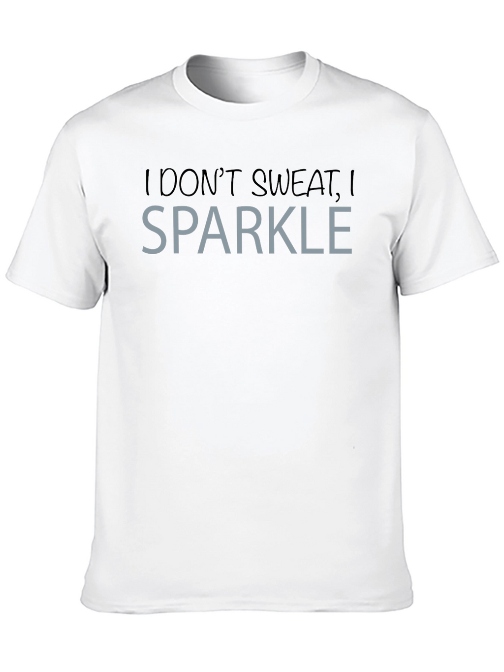I Dont Sweat I Sparkle Graphic Tee
