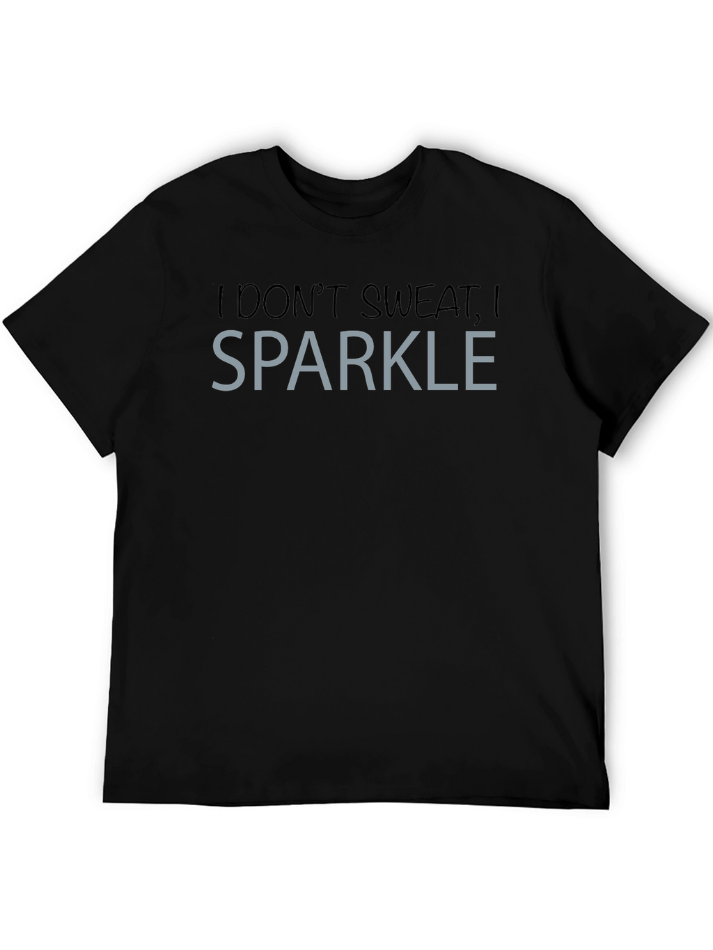 I Dont Sweat I Sparkle Graphic Tee