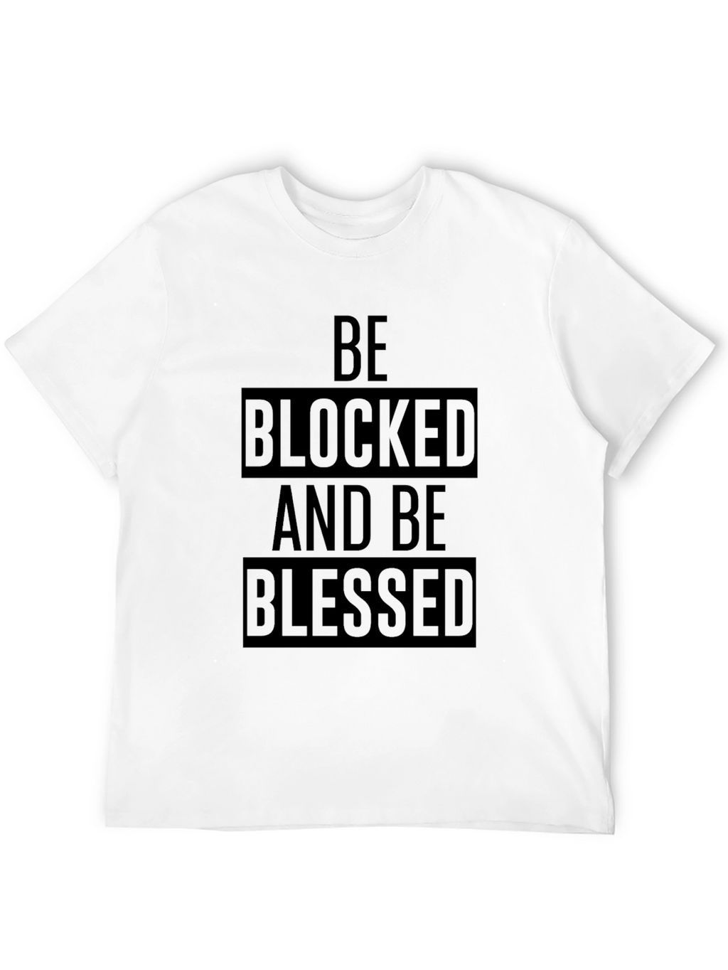 Be Blocked and Be Blessed Black T-Shirt