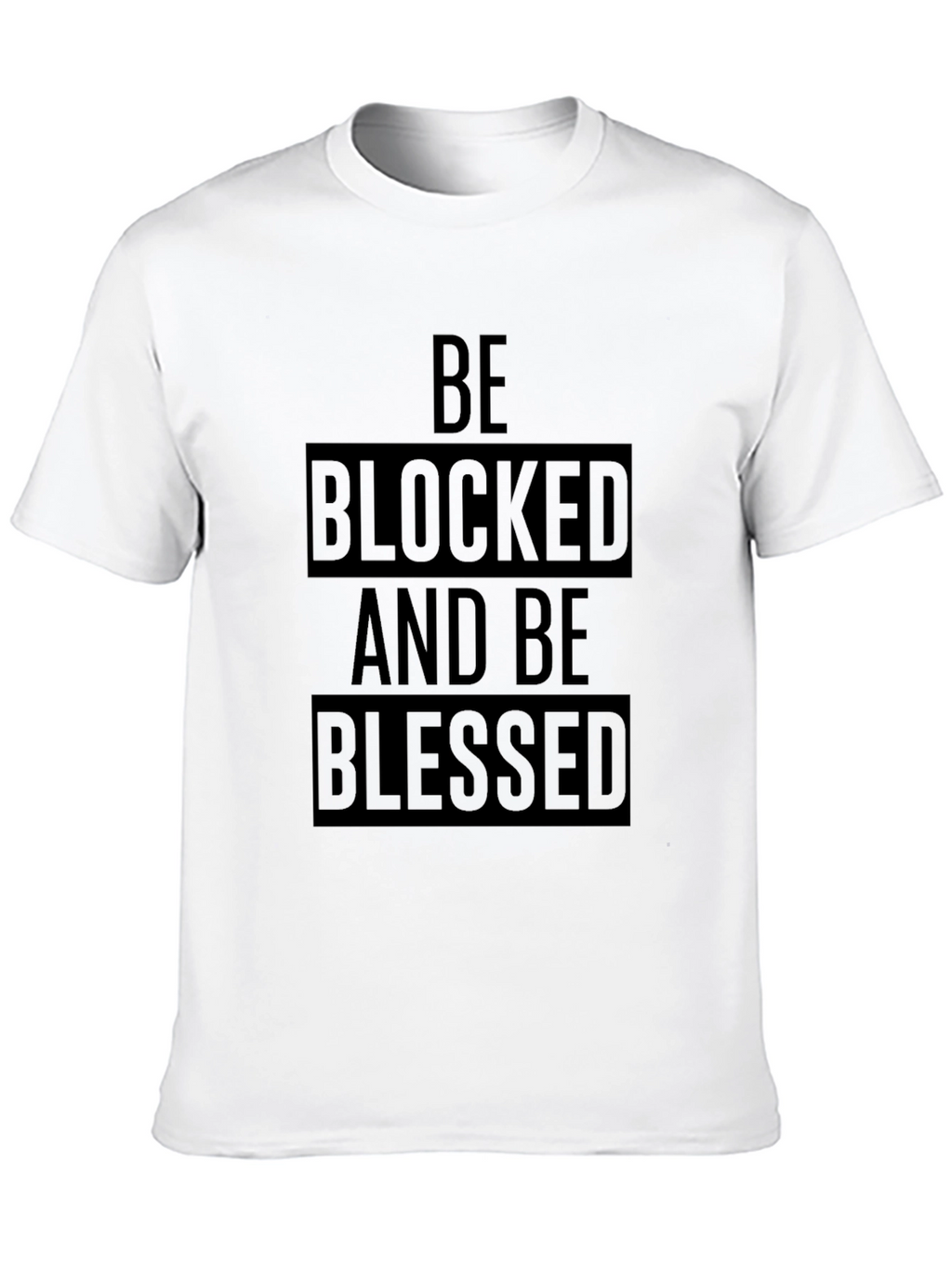 Be Blocked and Be Blessed Black T-Shirt