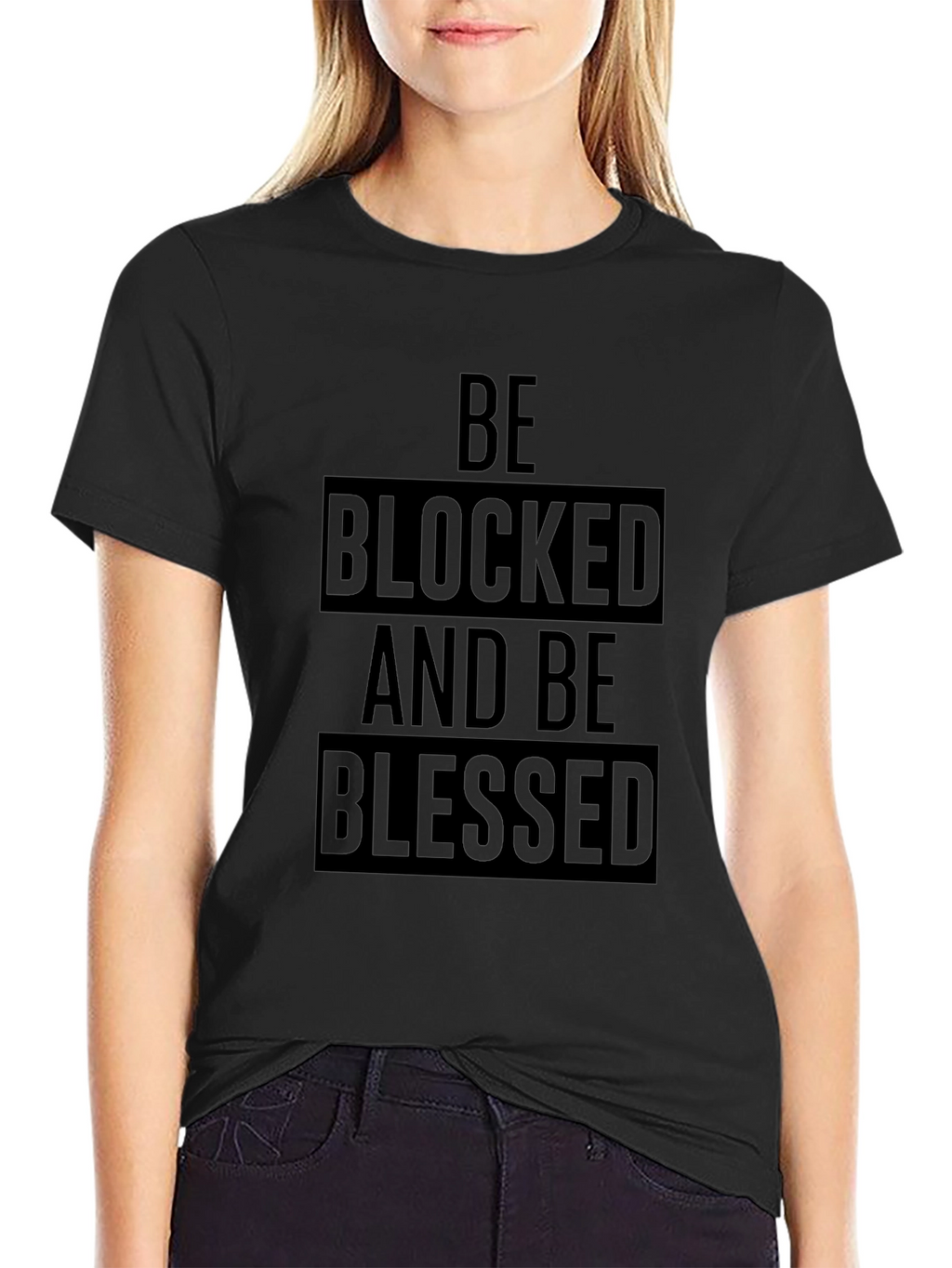 Be Blocked and Be Blessed Black T-Shirt