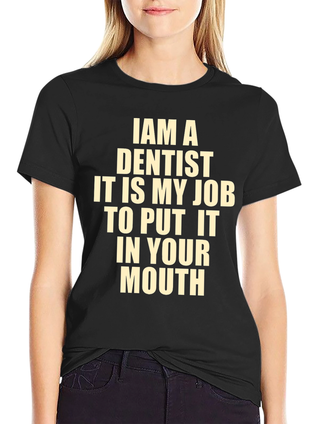 Funny Dentist T-Shirt - I Am A Dentist