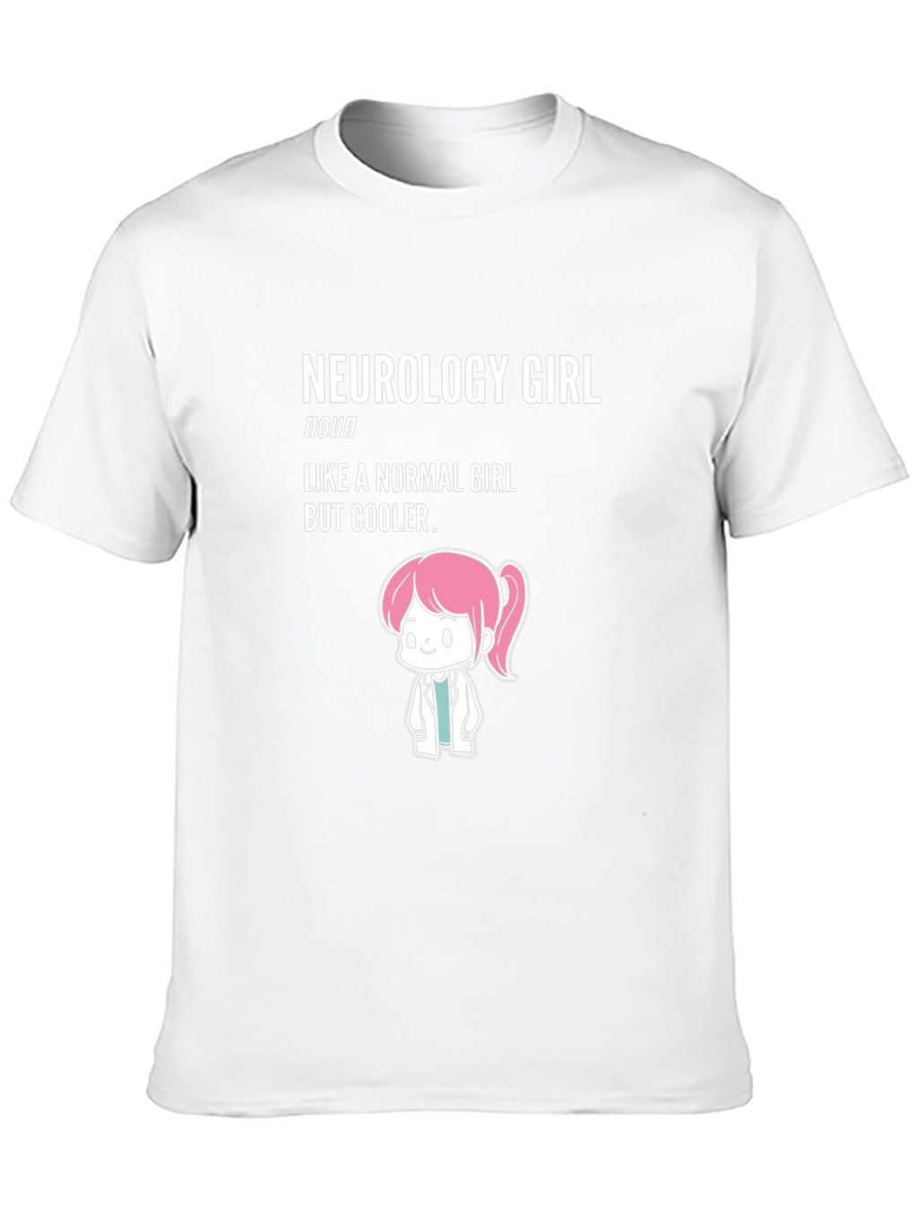 Neurology Girl T-Shirt - Cool Doctor Tee
