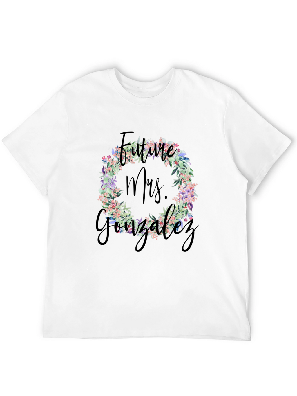 Future Mrs. Gonzalez Floral Wreath T-Shirt