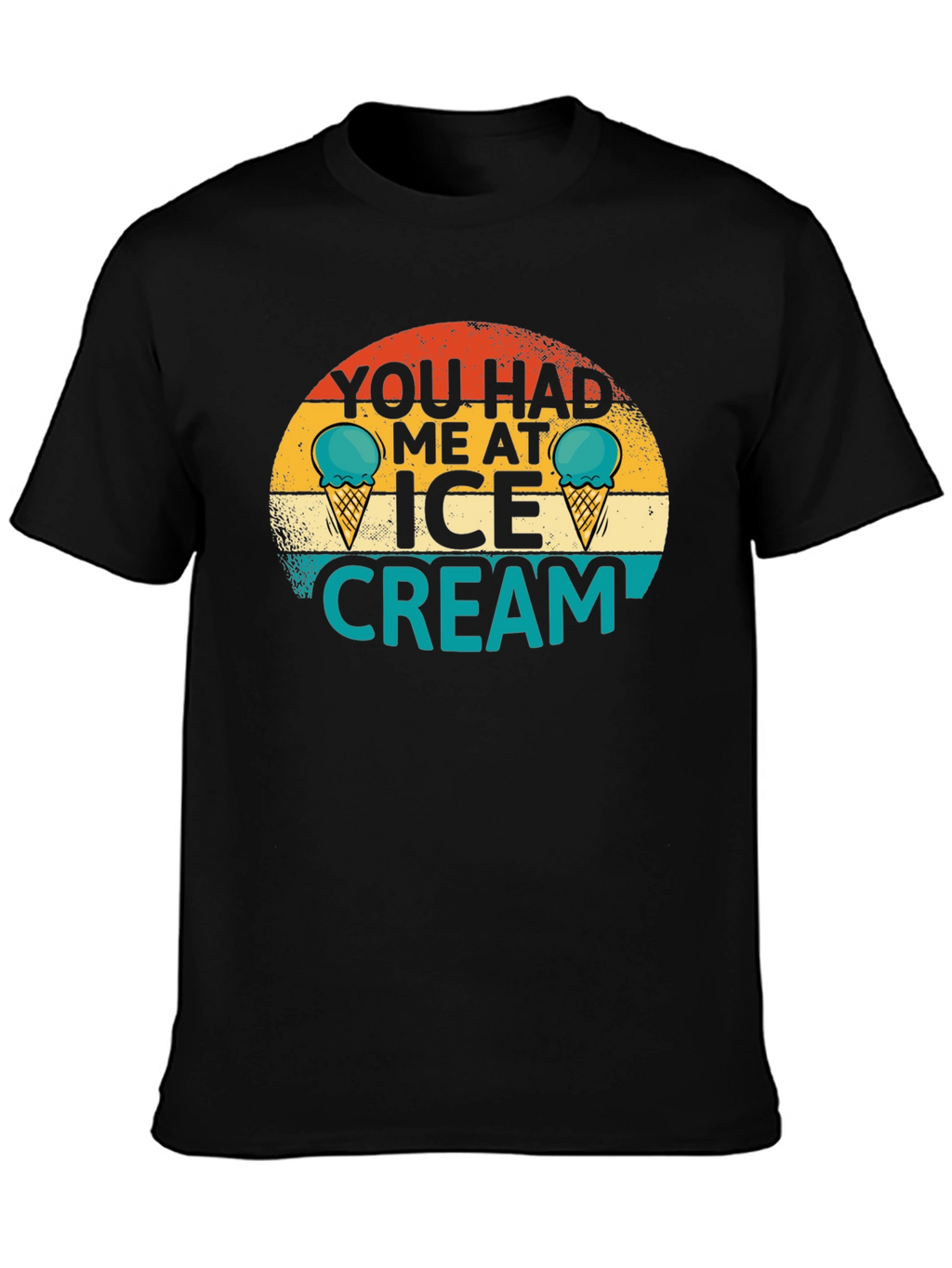 You Had Me at Ice Cream Graphic Tee