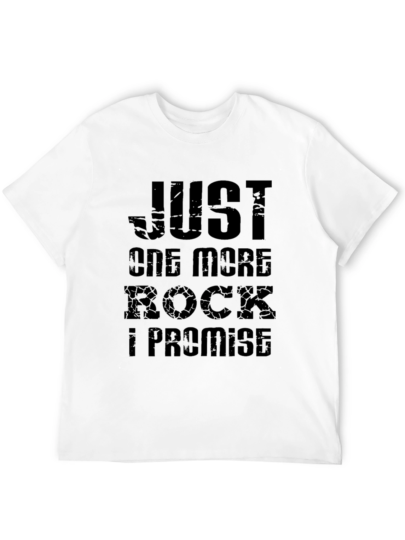 Just One More Rock T-Shirt