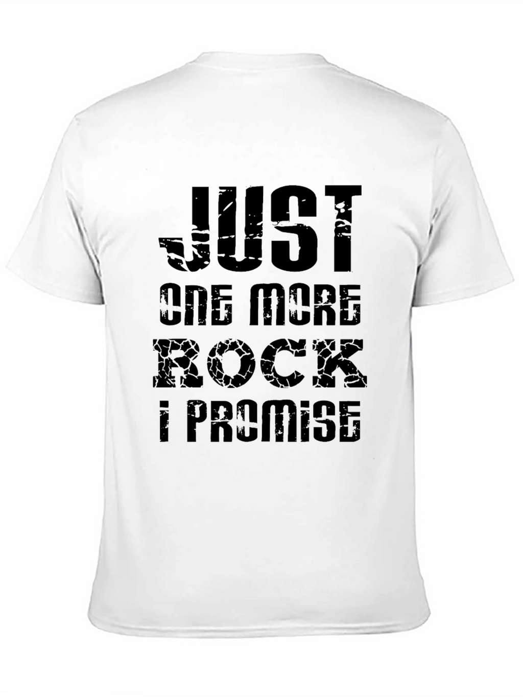 Just One More Rock T-Shirt