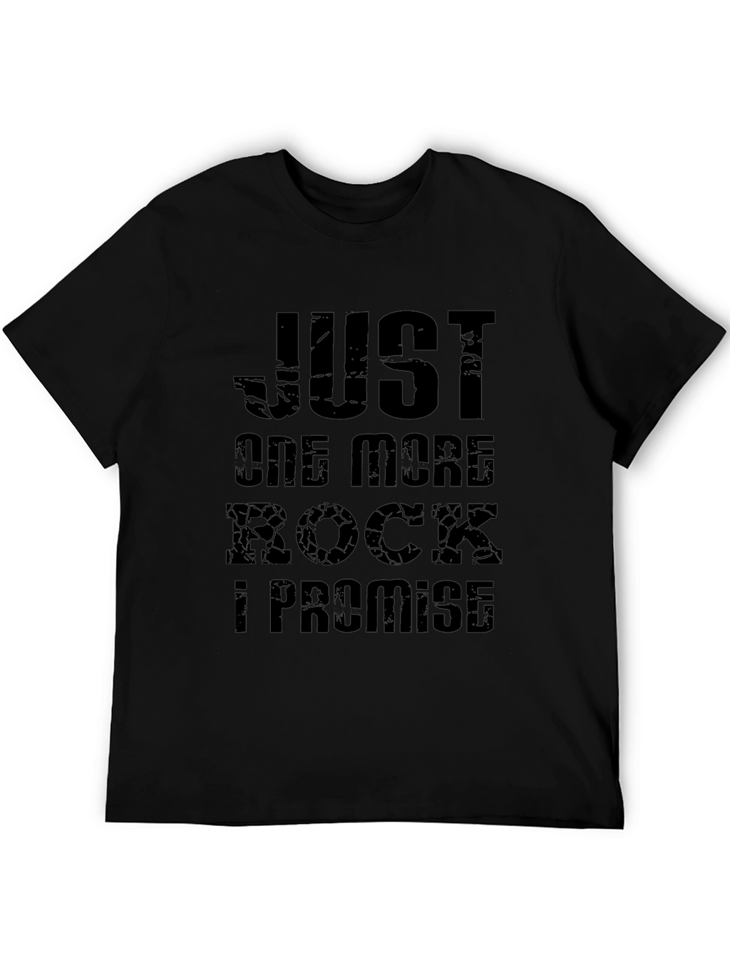 Just One More Rock T-Shirt