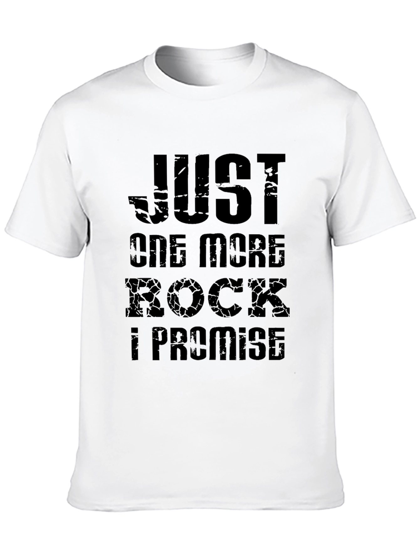 Just One More Rock T-Shirt