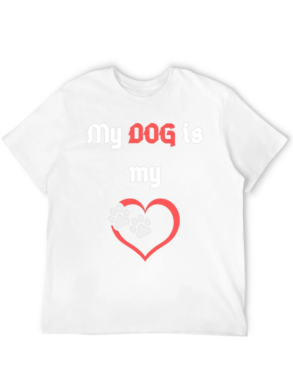 My Dog is My Love T-Shirt