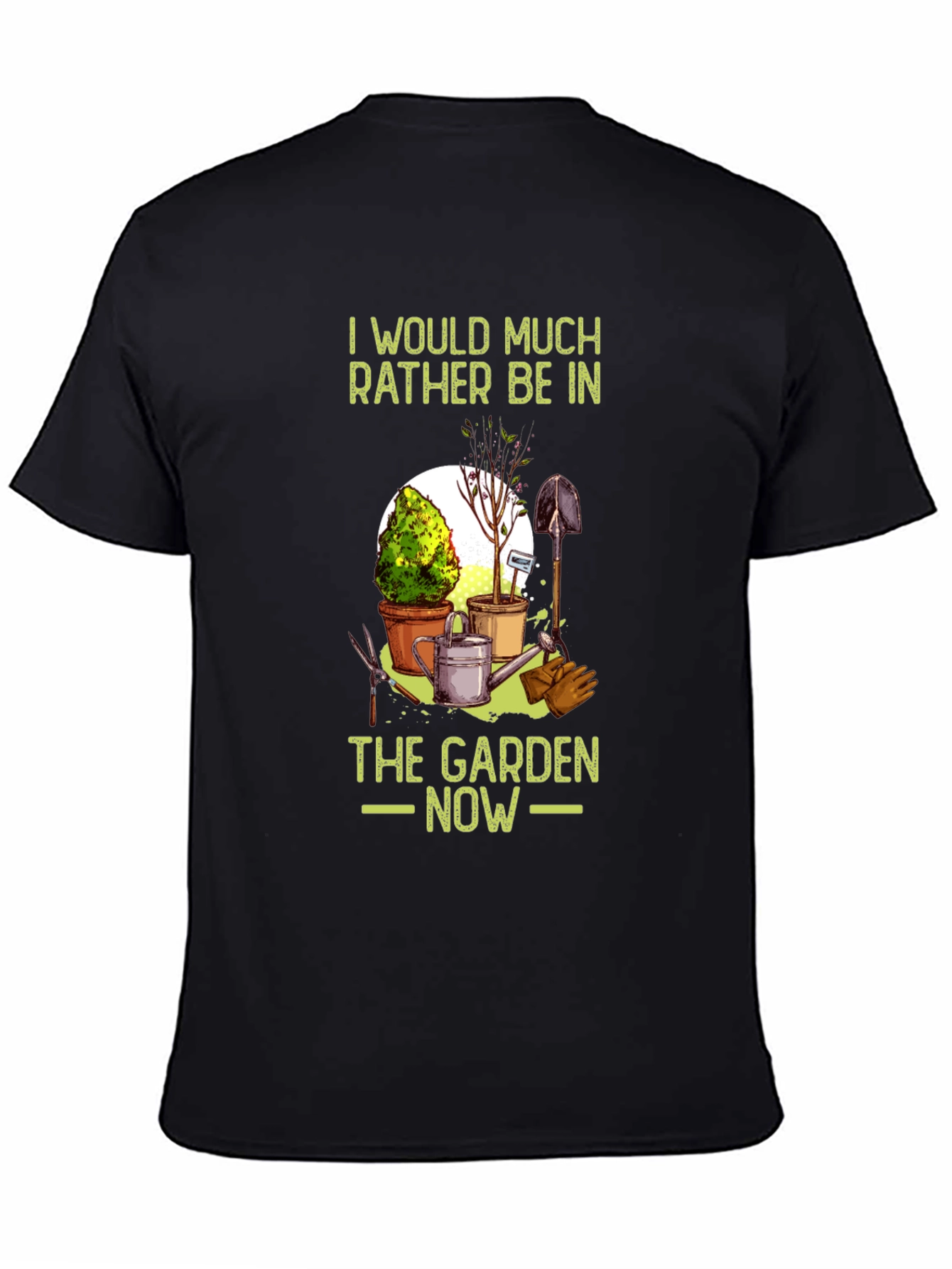 Gardeners Wish T-Shirt - Id Rather Be In The Garden Now