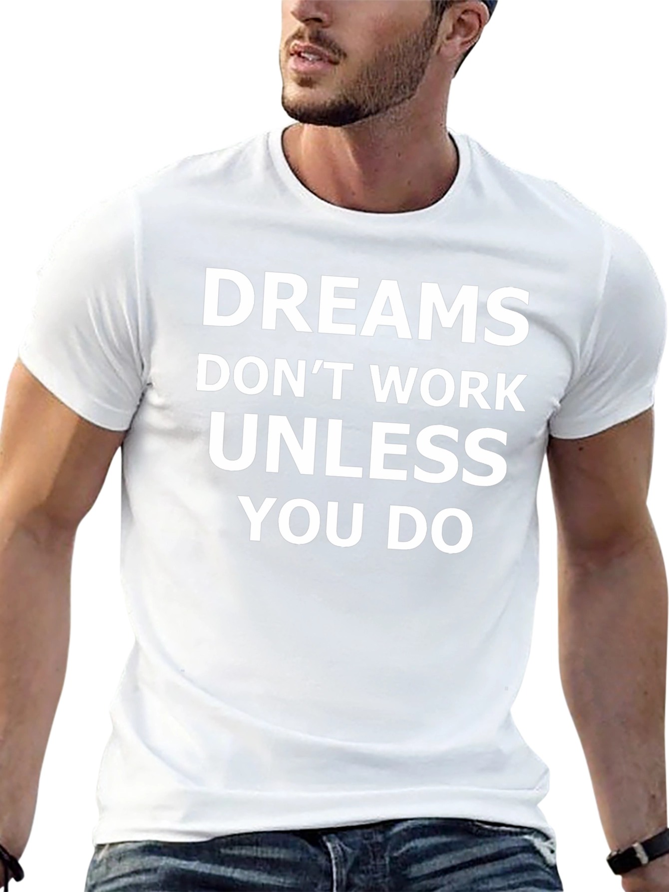 Dreams Dont Work T-Shirt - Motivational Tee