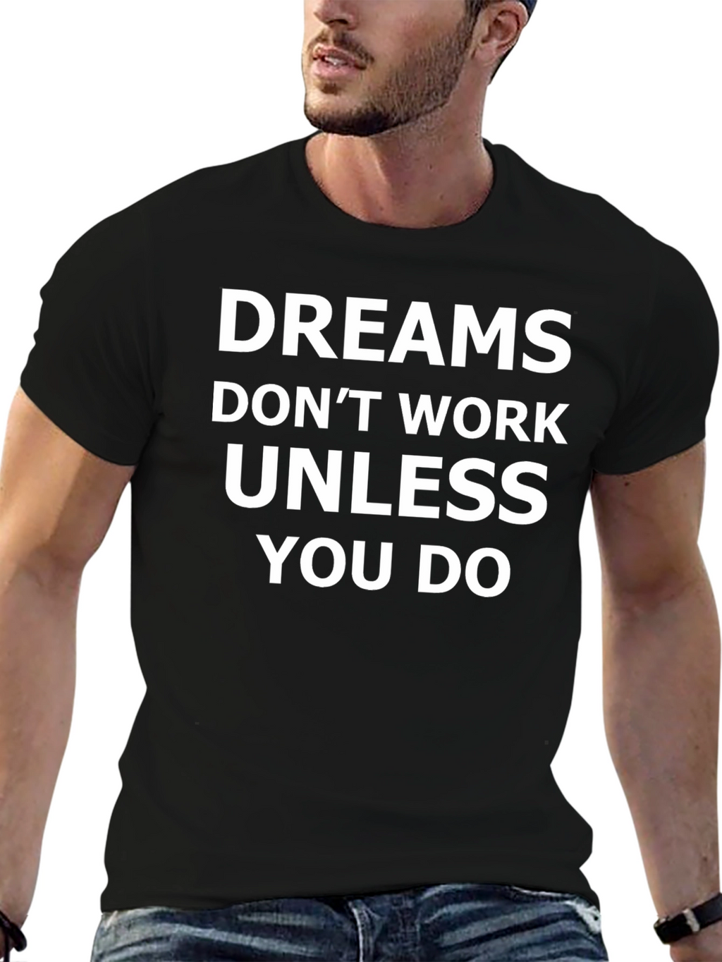 Dreams Dont Work T-Shirt - Motivational Tee