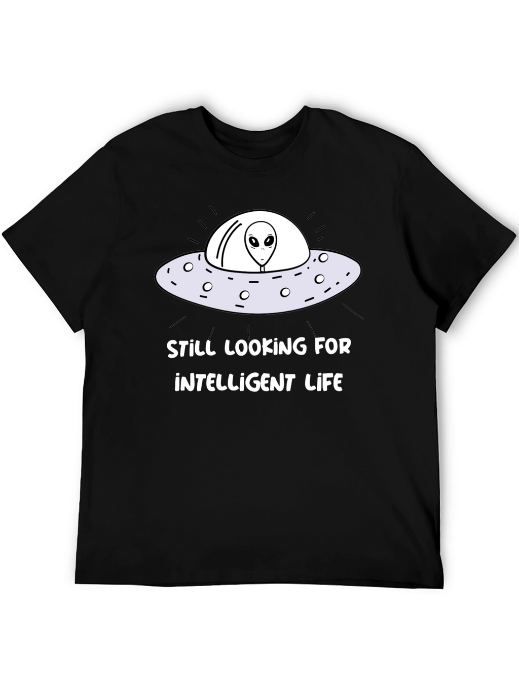 Still Looking For Intelligent Life Graphic Tee