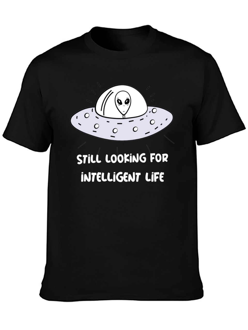 Still Looking For Intelligent Life Graphic Tee