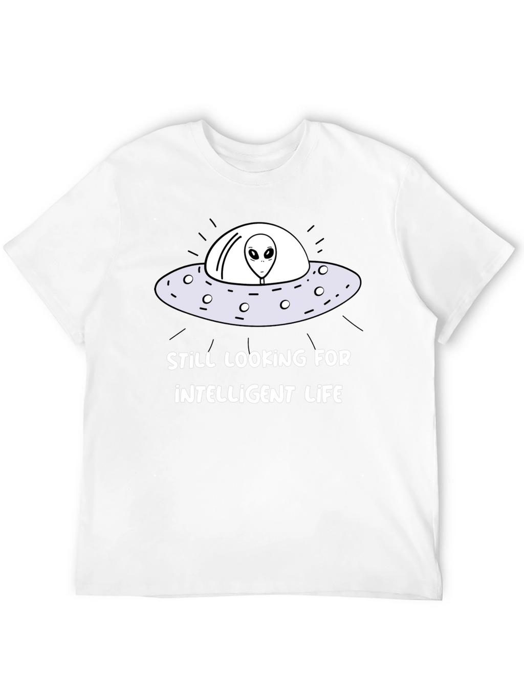 Still Looking For Intelligent Life Graphic Tee