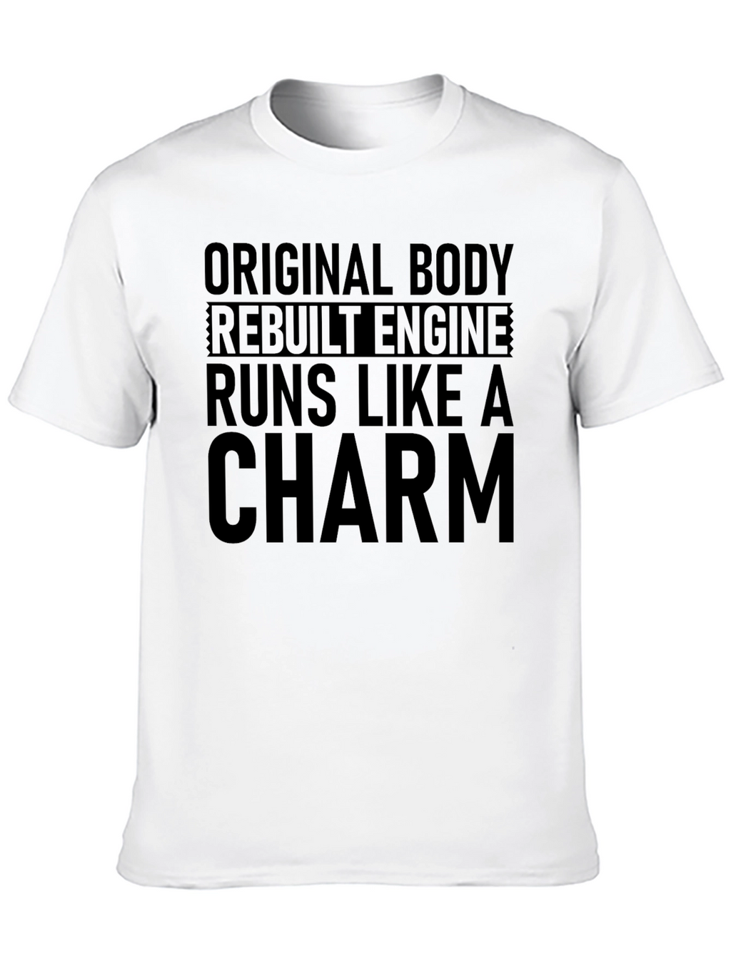 Original Body Rebuilt Engine T-Shirt