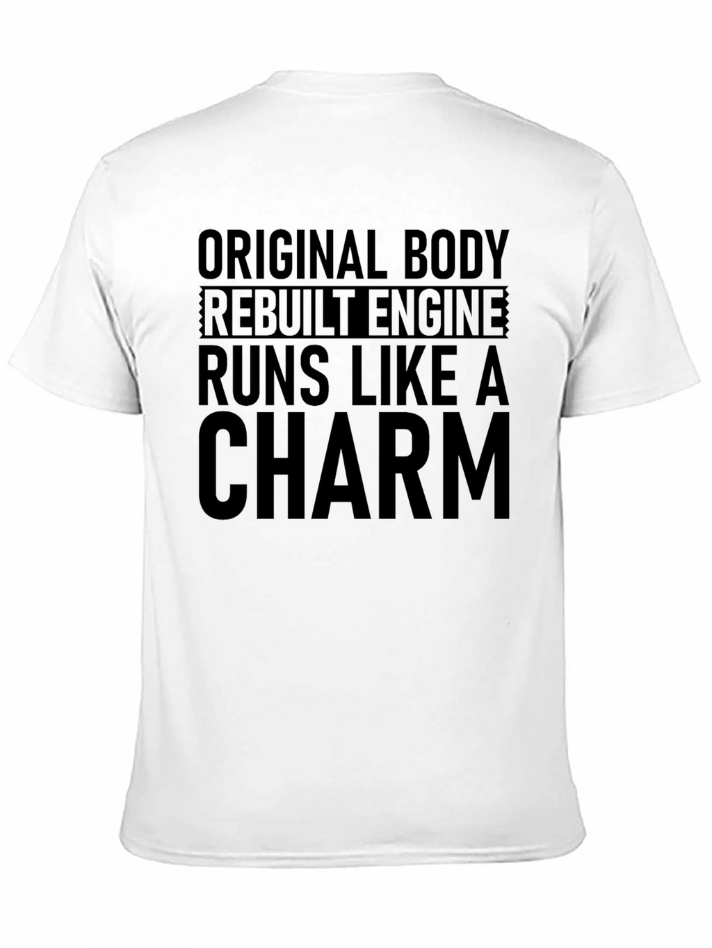 Original Body Rebuilt Engine T-Shirt