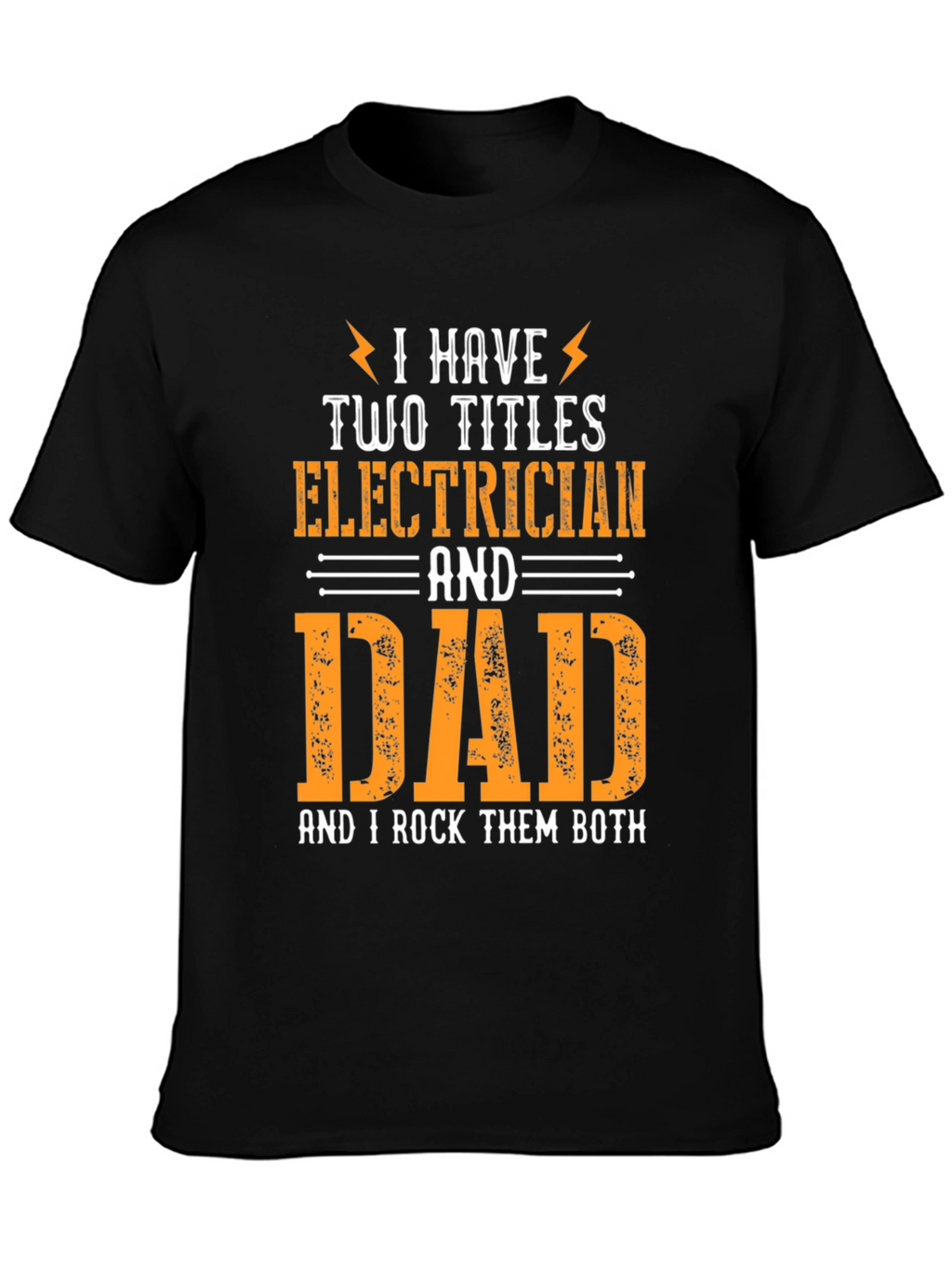 Electrician Dad T-Shirt - I Rock Them Both