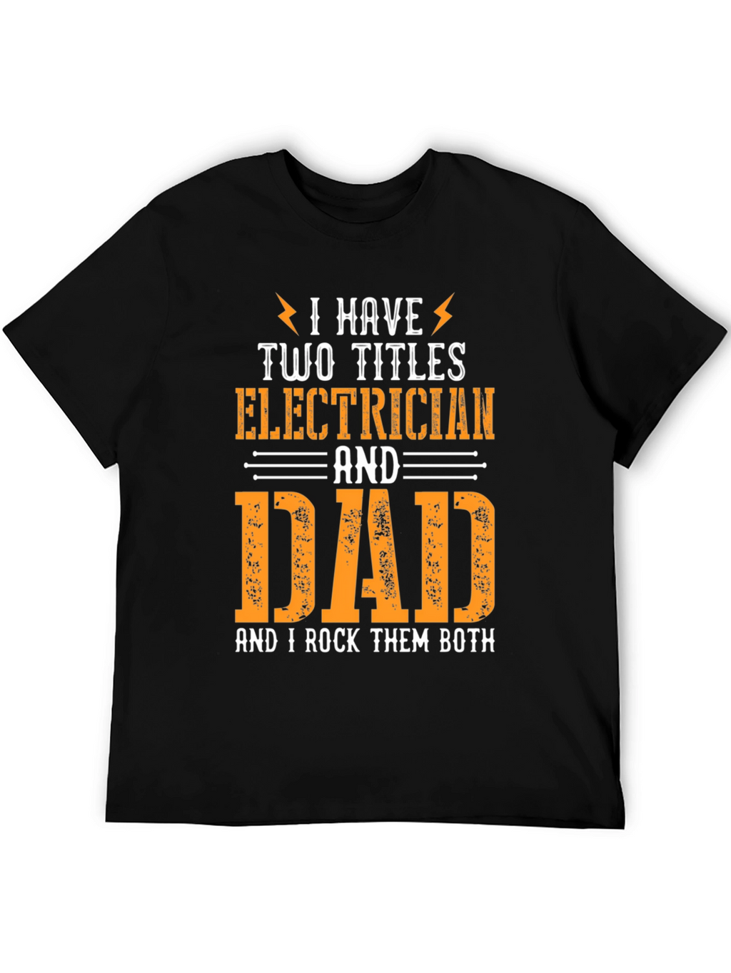 Electrician Dad T-Shirt - I Rock Them Both