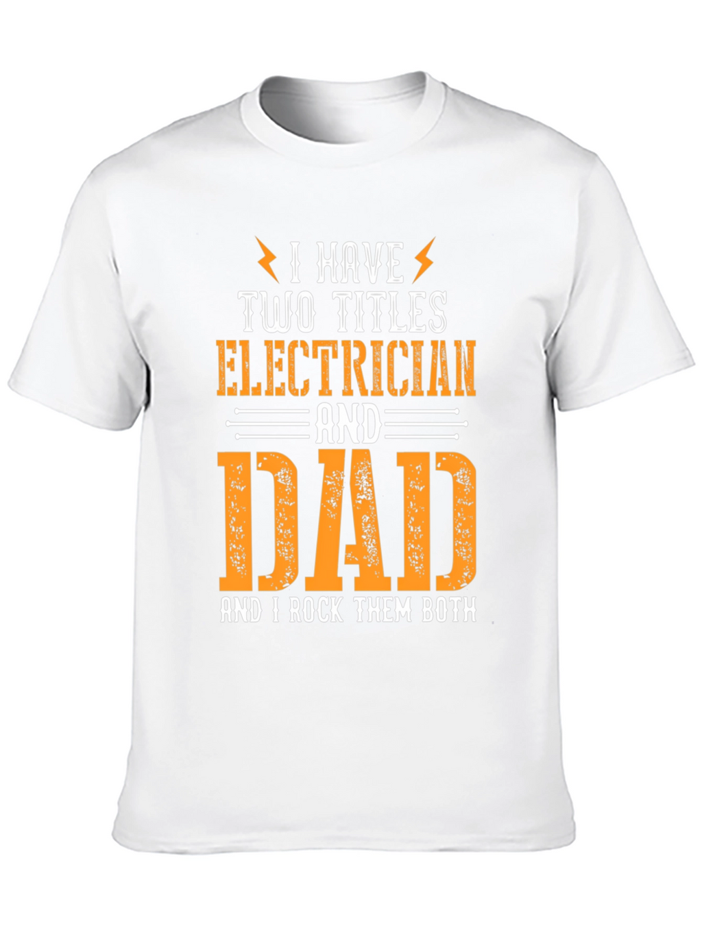 Electrician Dad T-Shirt - I Rock Them Both