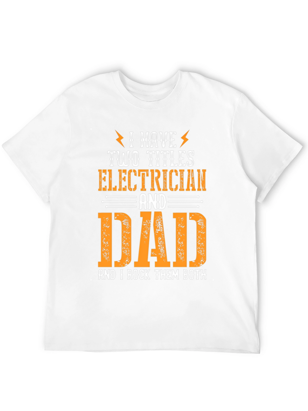 Electrician Dad T-Shirt - I Rock Them Both