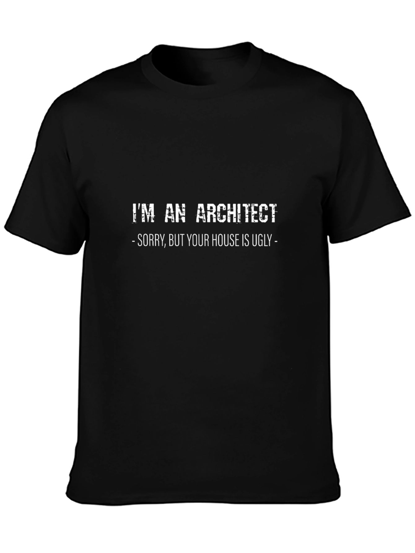 Architect T-Shirt: Funny Sarcastic Design