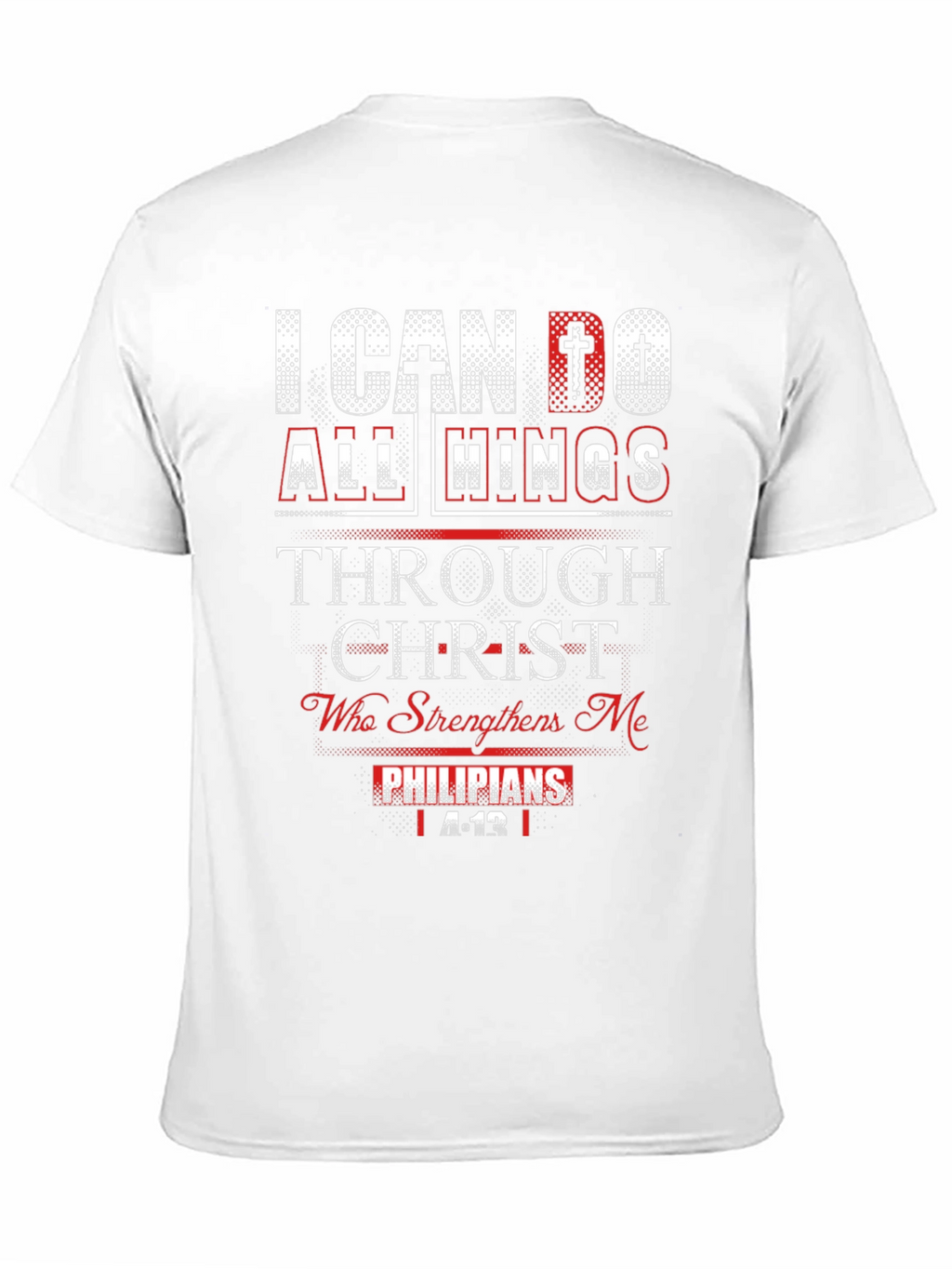 I Can Do All Things Through Christ T-Shirt