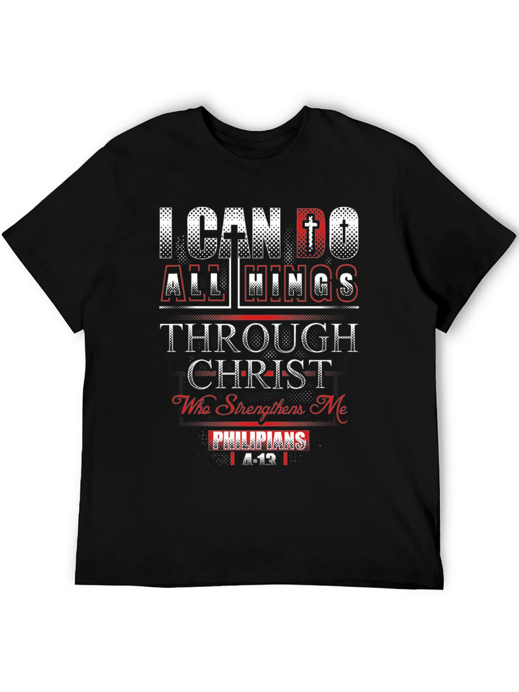 I Can Do All Things Through Christ T-Shirt