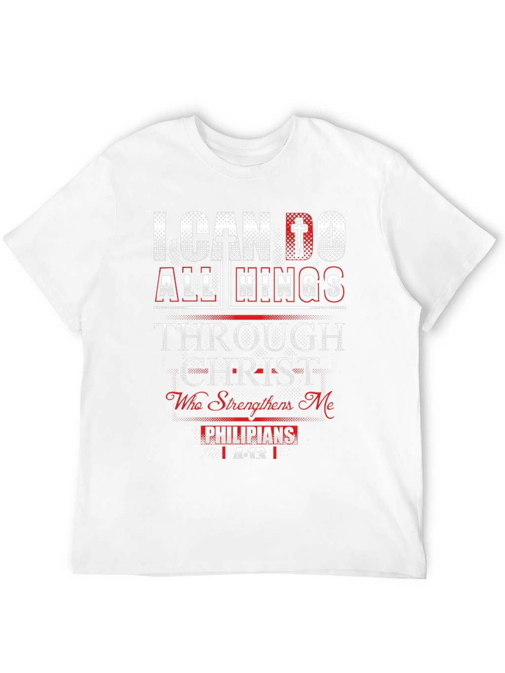 I Can Do All Things Through Christ T-Shirt